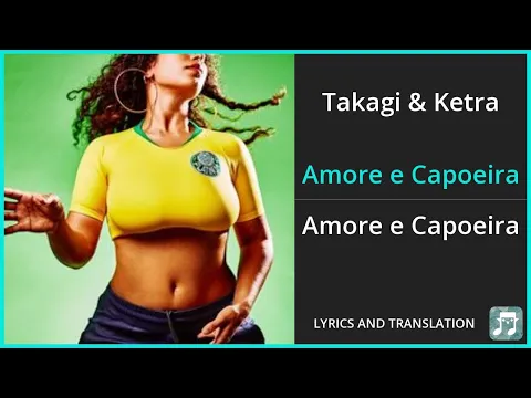 Download MP3 Takagi \u0026 Ketra - Amore e Capoeira Lyrics English Translation - ft Giusy Ferreri, Sean Kingston