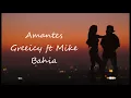 Greeicy ft Mike Bahia - Amantes letra