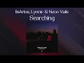 ItsArius Lynnic Neon Valis - Searching