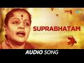 Lagu Suprabhatam | Audio Song | M S Subbulakshmi | Radha Vishwanathan | Carnatic | Classical Music
