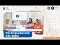 Download Lagu Podcast Keluarga Jakarta: Pola Pengasuhan Anak di Era Digital
