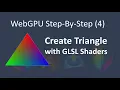 WebGPU 4 Create Triangle with GLSL Shaders