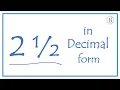 Write the Fraction 2 as a Decimal Two and One-Half