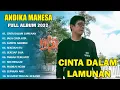 Download Lagu Full Album Terbaru 2022 Andika Mahesa | Kangen Band | Cinta Dalam Lamunan