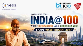 Nandhiji Welcomes India@100 — Where Information, AI & Consciousness Shape Viksit Bharat 2047