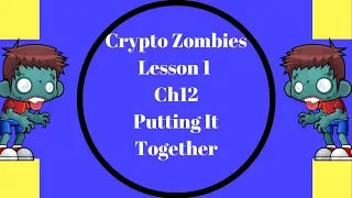 Crypto Zombies Lesson 1 Ch12 Putting It Together Solidity Tutorial