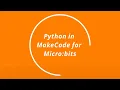 Make a Code Monday Presents Using Python with Makecode for Micro bit