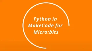 Make a Code Monday Presents Using Python with Makecode for Micro bit