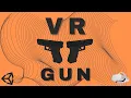 How to make a VR Gun Unity Tutorial for Oculus Quest