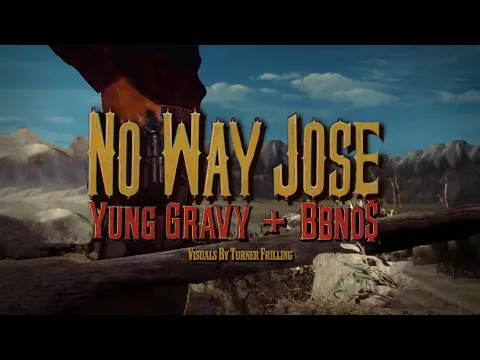 bbno$ x Yung Gravy (BABY GRAVY) - No Way Jose (Lyric Video)
