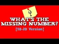 What s the Missing Number 10-20 Version Can you figure out the MISSING number