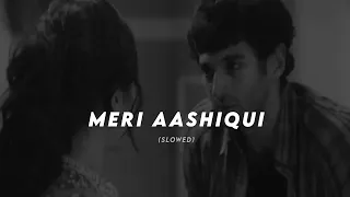 Download Meri Aashiqui (Slowed + Reverb) | Aashiqui 2 | 2amaudios MP3