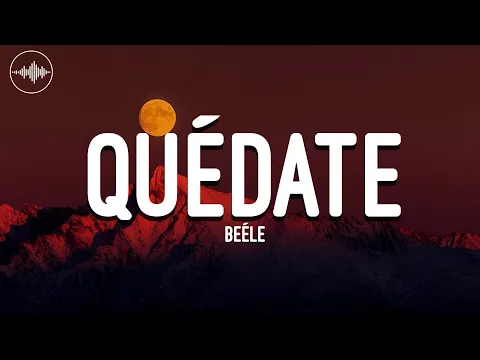 Video Thumbnail: BeƩle - quƩdate (Letra)