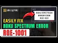 How to Fix Roku Spectrum Error Code RGE-1001 Easy Steps