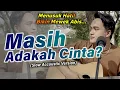 Download Lagu Getarkan Bibirmu Bicaralah Sayang😢| Muchsin Alatas - Masih Adakah Cinta [SONI EGI COVER AKUSTIK]