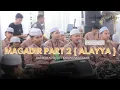 Terbaru part 2 || MAGADIR ( ALAYYA ) || Hadroh Alqudsy Karangsari Ciamis