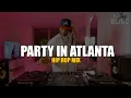 Lagu HIP HOP PARTY MIX ATLANTA| FT LIL BABY, FUTURE, YOUNG THUG, 2 CHAINZ, GUNNA