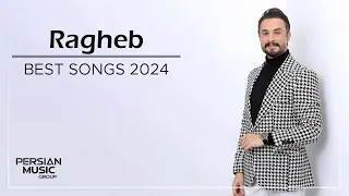 Ragheb Best Songs 2024 راغب میکس بهترین آهنگ ها 
