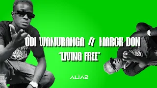 odi wa muranga u0026 marck don living free official music video