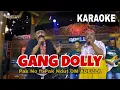 Download Lagu GANG DOLLY KARAOKE Pak No Ft Pak Ndut OM ADELLA