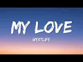 Download Lagu Westlife - My Love (Lyrics) [Coast to Coast]