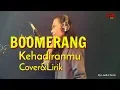 Download Lagu BOOMERANG - KEHADIRANMU Cover\u0026Lirik By loedvi deris