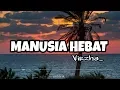 Download Lagu Virzha - Manusia Hebat (Lirik)