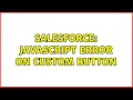 Salesforce JavaScript error on custom button