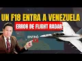Lagu INGRESO DE F18 A TERRITORIO VENEZOLANO CAUSÓ PÁNICO (BUG EN FLIGHRADAR24)