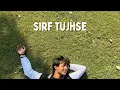 Download Lagu Sirf Tujhse (Lyric Video)
