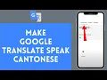 How to Make Google Translate Speak Cantonese 2024