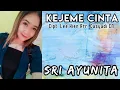 KEJEME CINTA - SRI AYUNITA (Tarling Anyar 2022)