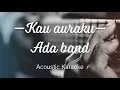 Download Lagu ADA Band - Kau Auraku - Acoustic Karaoke