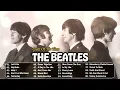 Lagu The Beatles Greatest Hits Full Album 🎶 Best Beatles Songs Collection Full Concert HD 2025