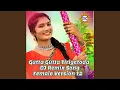 Download Lagu Gutta Gutta Tirigetoda (DJ Remix Song Female Version 12)