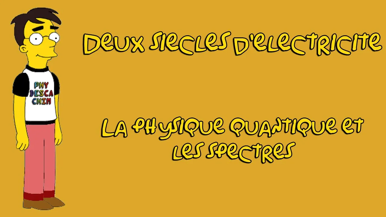 Term ES - Deux siècles d'électricité - La physique quantique et les spectres