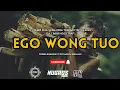 Download Lagu DJ BREAKBEAT EGO WONG TUO - MIXTAP BASS TRAP SLOWED-REVERB (Full Lirik)