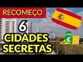 6 SECRET CITIES in Spain to start over from SCRATCH now