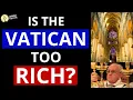 How Wealthy is the Catholic Church Is the Church too Rich