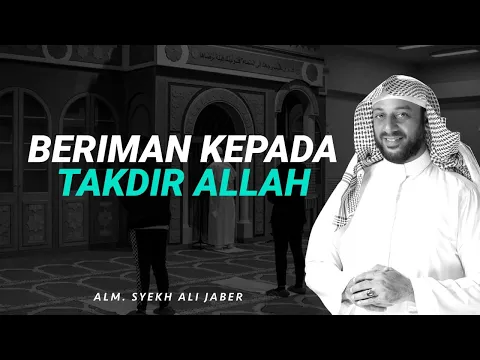 Memahami Iman Kepada Takdir Allah SWT | Mengenang Syekh Ali Jaber