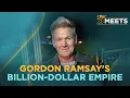 Inside Gordon Ramsay s Billion Dollar Empire
