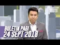Download Lagu Buletin Pagi (2018) | Isnin, 24 September MP3