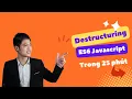 Hoc nhanh Javascript Destructuring ES6 trong 25 phut