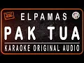Download Lagu ELPAMAS - PAK TUA - KARAOKE ORIGINAL AUDIO