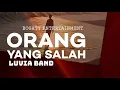 Download Lagu ORANG YANG SALAH - LUVIA BAND - BOGATY ENTERTAINMENT - ROCK VERSION