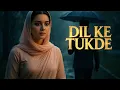 Download Lagu Dil Ke Tukde | Lagu Bollywood Romantis dan Sedih 2025