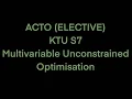 Multivariable Unconstrained Optimisation Technique ACTO KTU S7