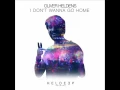 Oliver Heldens   I don't wanna go home  Original Mix