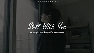 Download BTS (방탄소년단) - 'Still With You (JungKook Acapella Version)' || [Traducida al español | Hangul Lyrics] MP3