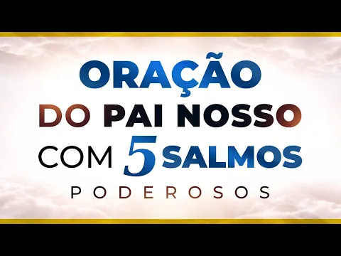 Download MP3 ORAÇÃO DO PAI NOSSO, SALMO 23, SALMO 46, SALMO 70, SALMO 91 e SALMO 121 - ADORMEÇA ORANDO